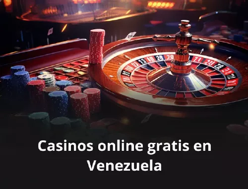 Casinos online gratis en Venezuela