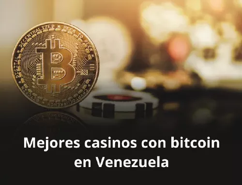 Mejores casinos con bitcoin en Venezuela